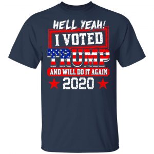 Hell Yeah I Voted Trump And Will Do It Again 2020 Shirt 15
