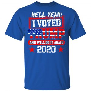 Hell Yeah I Voted Trump And Will Do It Again 2020 Shirt 16