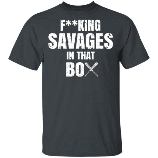 Fucking Savages In That Box Shirt 2