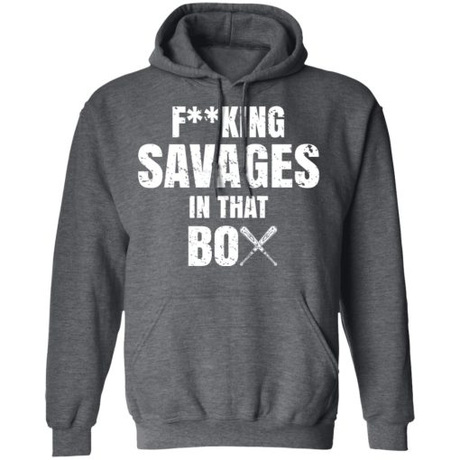 Fucking Savages In That Box Shirt - Image 12