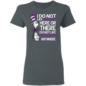 Dr Seuss I Do Not Like Hodgkin's Lymphoma Here Or There Shirt 18