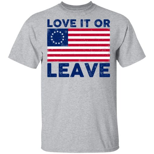 Love It Or Leave Shirt 3