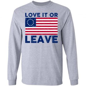 Love It Or Leave Shirt 18