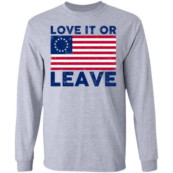 Love It Or Leave Shirt 7