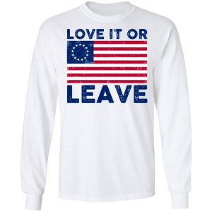 Love It Or Leave Shirt 19