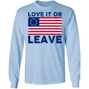 Love It Or Leave Shirt 20