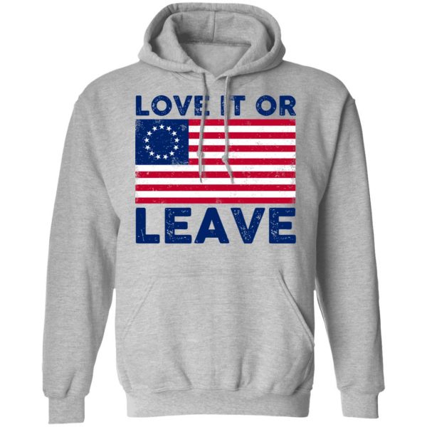 Love It Or Leave Shirt 10