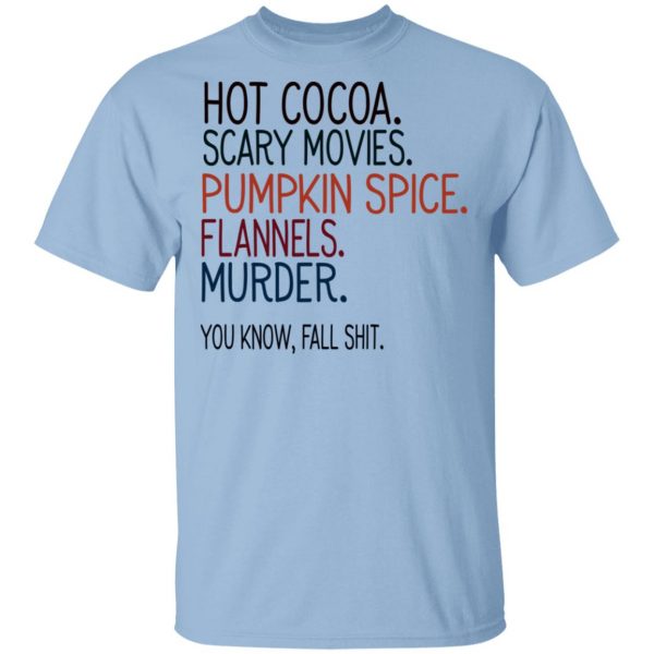Hot Cocoa Scary Movies Pumpkin Spice Flannels Murder Shirt 1
