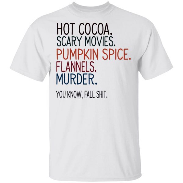Hot Cocoa Scary Movies Pumpkin Spice Flannels Murder Shirt 2