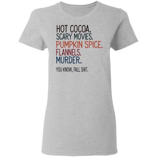 Hot Cocoa Scary Movies Pumpkin Spice Flannels Murder Shirt - Image 6