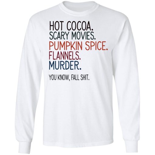 Hot Cocoa Scary Movies Pumpkin Spice Flannels Murder Shirt - Image 8