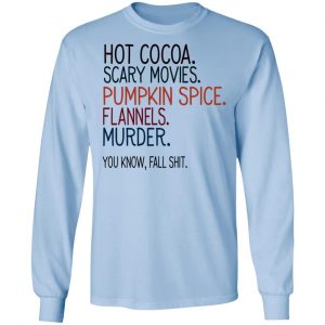 Hot Cocoa Scary Movies Pumpkin Spice Flannels Murder Shirt 20