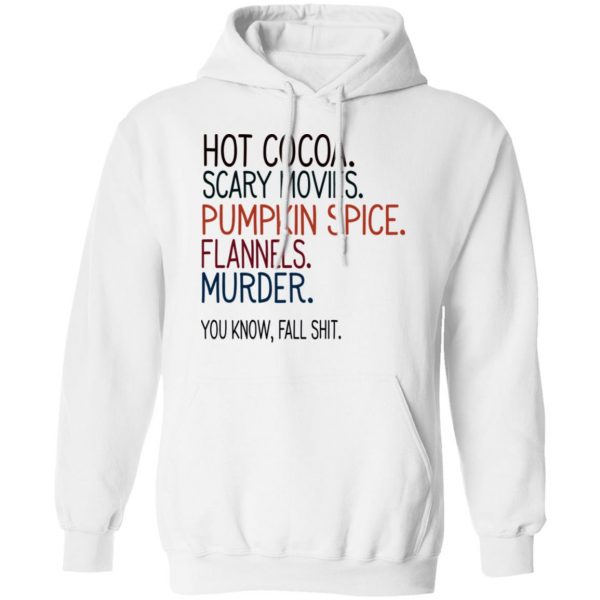 Hot Cocoa Scary Movies Pumpkin Spice Flannels Murder Shirt 11