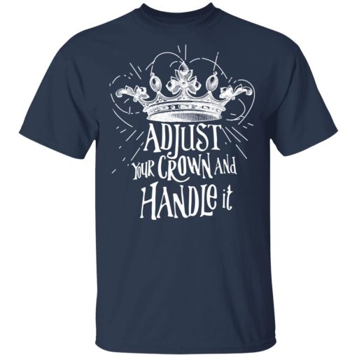 Adjust Your Crown And Handle It Shirt - Image 3