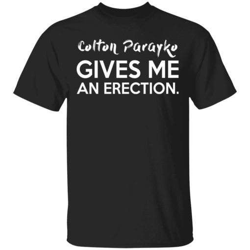 Colton Parayko Gives Me An Erection T-Shirts 1