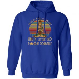 Yoga I’m Mostly Peace Love And Light And A Little Go Fuck Yourself Shirt 25