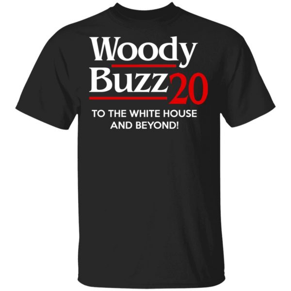 Woody Buzz 2020 To The White House And Beyond Shirt 1