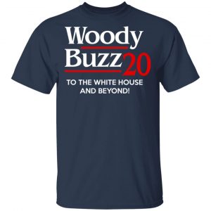 Woody Buzz 2020 To The White House And Beyond Shirt 15