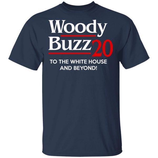 Woody Buzz 2020 To The White House And Beyond Shirt 3