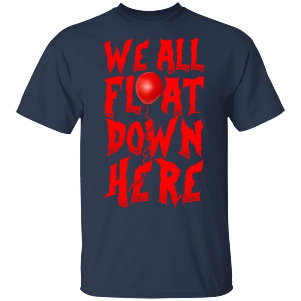 We All Float Down Here Pennywise Shirt 3