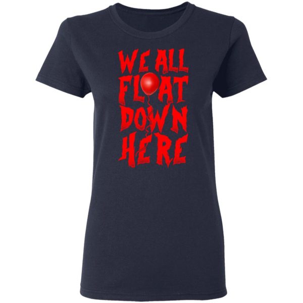 We All Float Down Here Pennywise Shirt 7