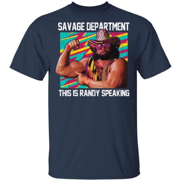 Randy Savage Savage Department This Is Randy Speaking Shirt 3