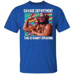 Randy Savage Savage Department This Is Randy Speaking Shirt 7