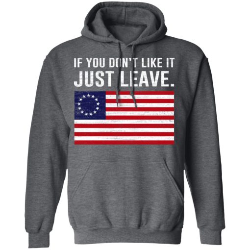 If You Don’t Like It Just Leave Patriotic Flag Betsy Ross Shirt - Image 12