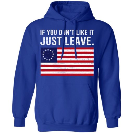 If You Don’t Like It Just Leave Patriotic Flag Betsy Ross Shirt - Image 13