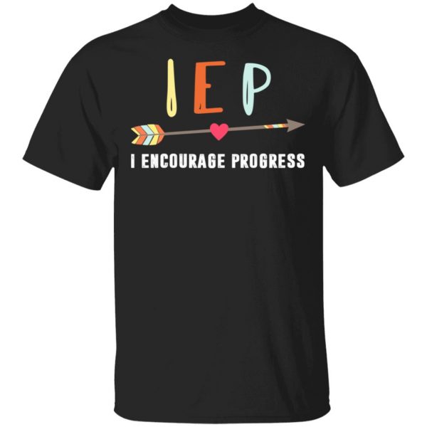 IEP I Encourage Progress Shirt 1
