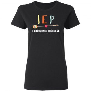 IEP I Encourage Progress Shirt 5
