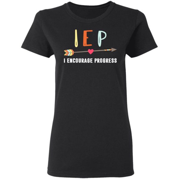 IEP I Encourage Progress Shirt 2