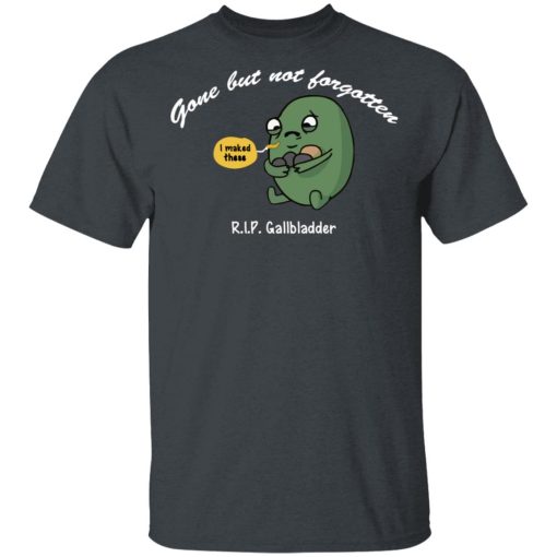 Gone But Not Forgotten R.I.P Gallbladder Shirt - Image 2