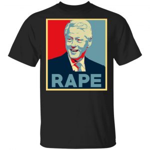 Bill Clinton Rape Shirt Branded