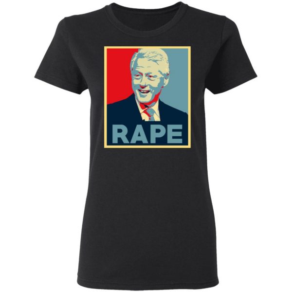 Bill Clinton Rape Shirt 2