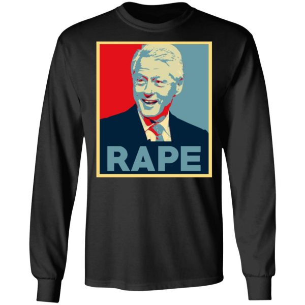 Bill Clinton Rape Shirt 3