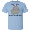 Don’t Be A Hippo-Twatamus Shirt Animals