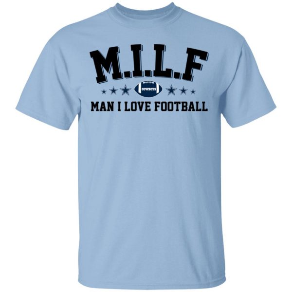 Milf Man I Love Football Cowboys Shirt 1
