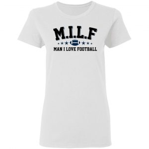 Milf Man I Love Football Cowboys Shirt 6