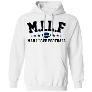 Milf Man I Love Football Cowboys Shirt 7