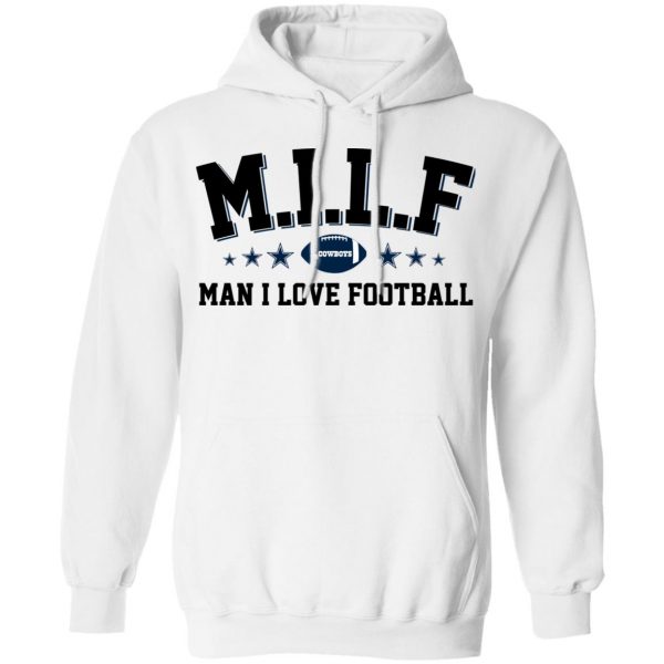 Milf Man I Love Football Cowboys Shirt 4