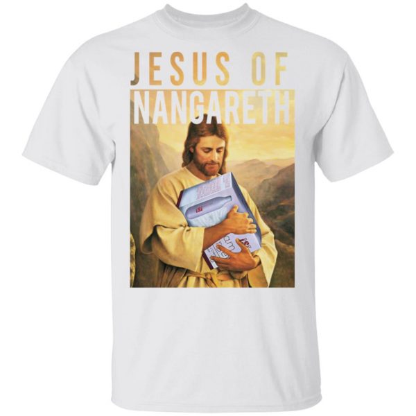 Jesus Of Nangareth Shirt 2