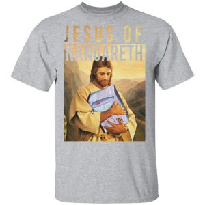 Jesus Of Nangareth Shirt 14