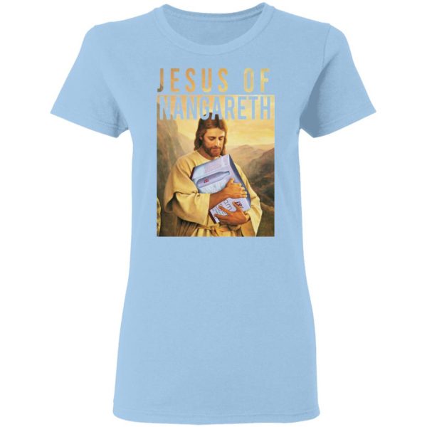 Jesus Of Nangareth Shirt 4