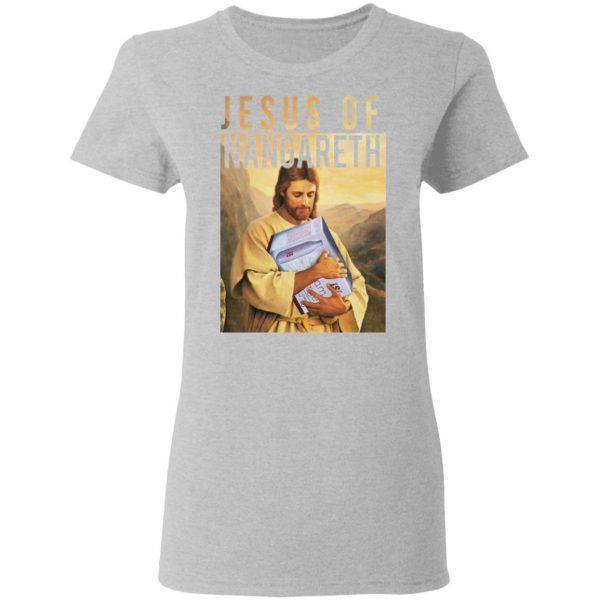 Jesus Of Nangareth Shirt 6