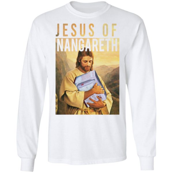 Jesus Of Nangareth Shirt 8