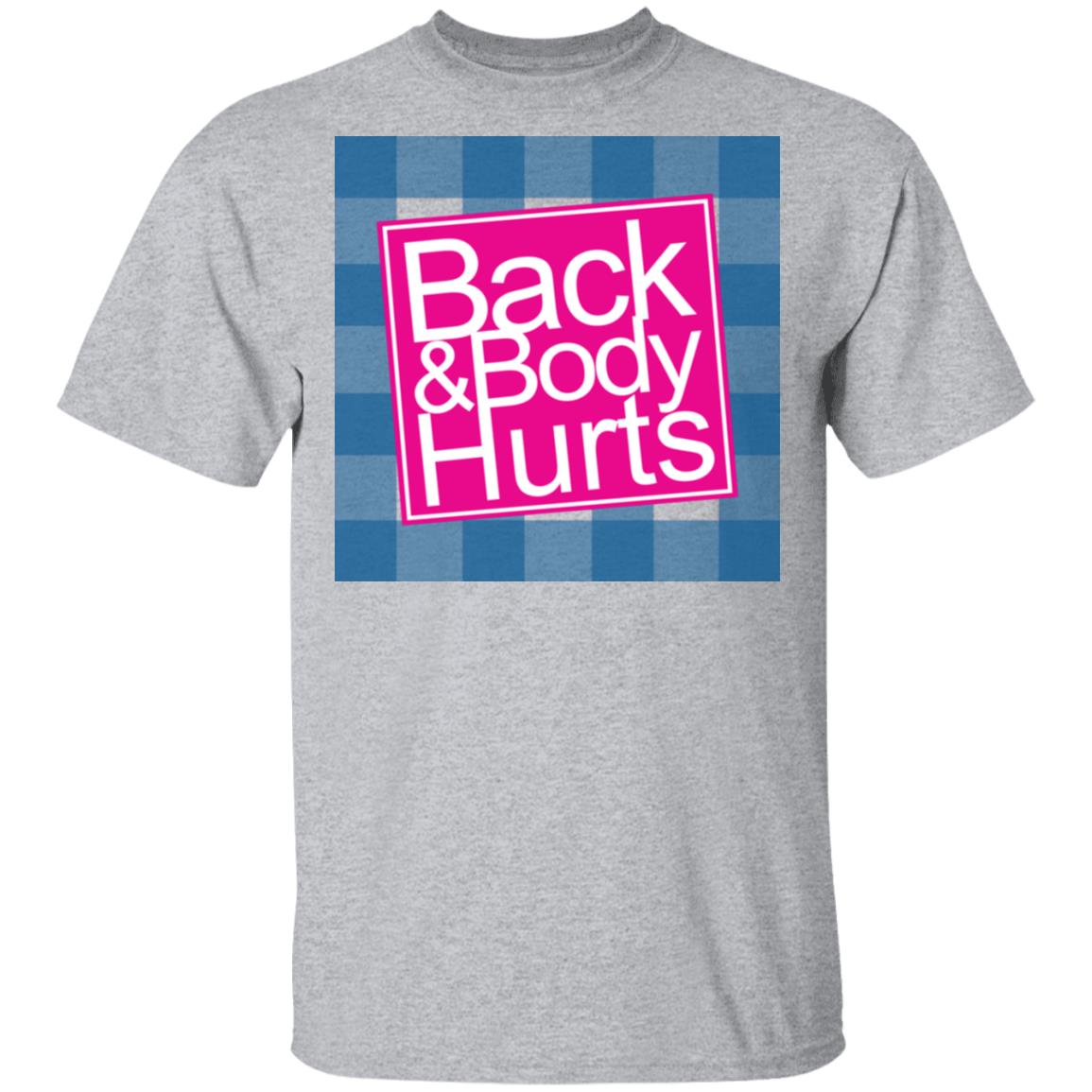 back and body hurts shirt