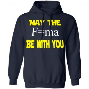 May The Mass Times Acceleration Be With You Shirt 23