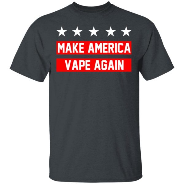 Make America Vape Again Funny Vapor Vaping Great Men Shirt 2
