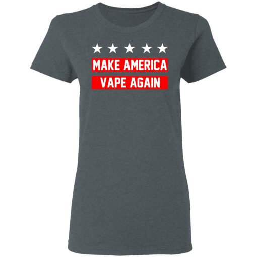 Make America Vape Again Funny Vapor Vaping Great Men Shirt 6